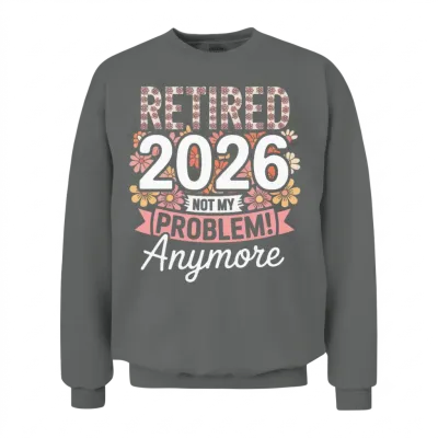 Retired 2026 Not My Problem Anymore Floral Wome Unisex Sweatshirt - Graphite Heather