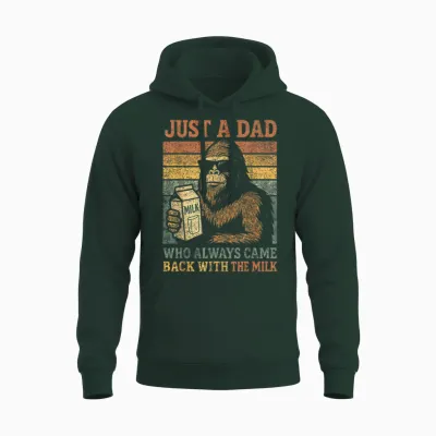 Bigfoot Papa, Just a Dad Who Always Came Back with the Milk Unisex Hoodie - Forest