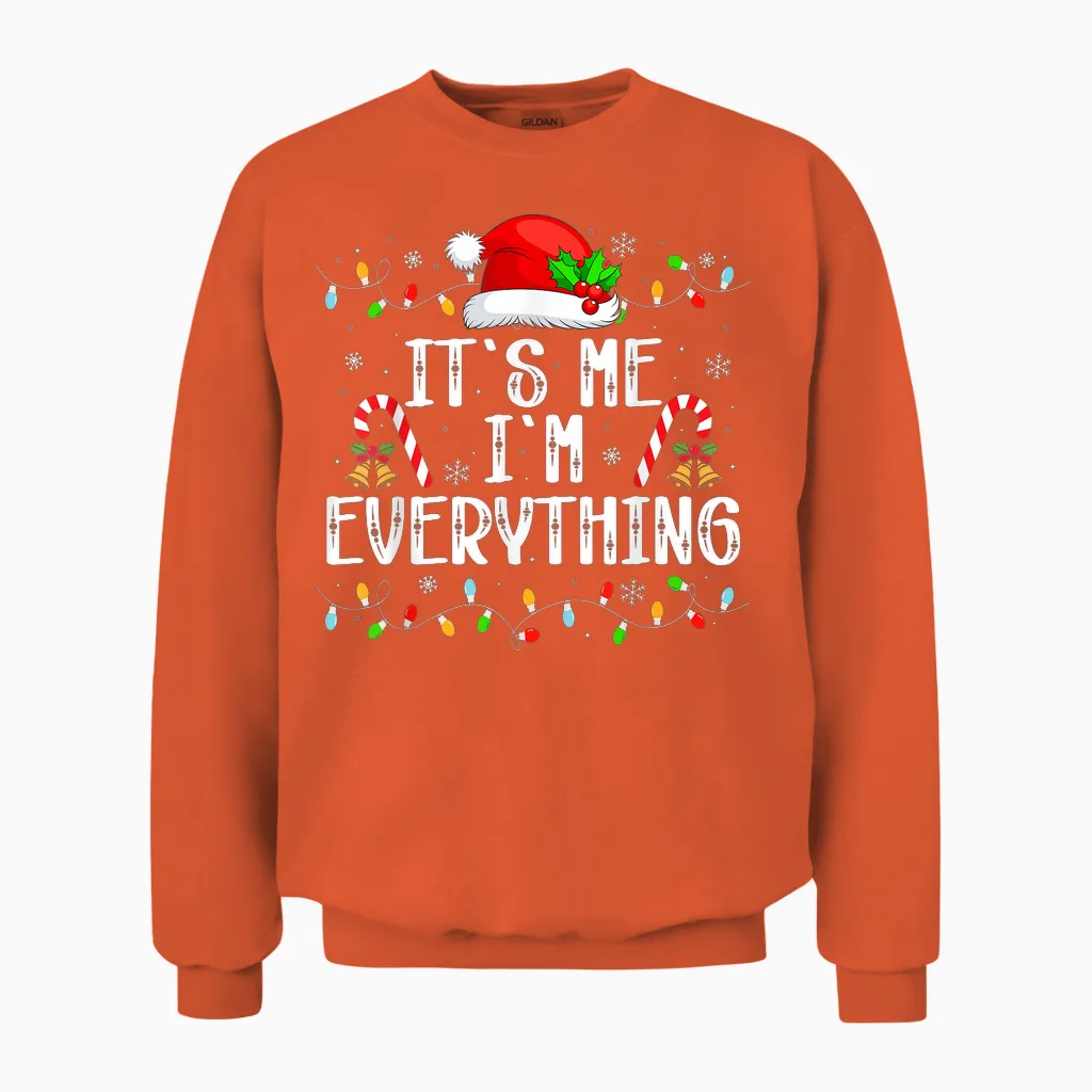 I Have Everything I Want for Christmas Its Me I'm Everything Unisex Sweatshirt in Orange