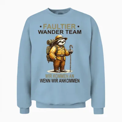 Lustiges Faultier Wander Team Wir Kommen an Wanderteam Unisex Sweatshirt - Light Blue