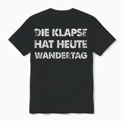 Lustiger Spruch Die Klapse Hat Heute Wandertag Unisex T-Shirt - Black