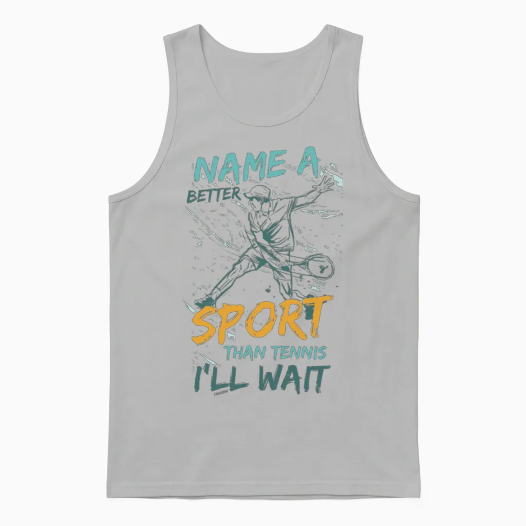 Tell Me a Better Sport Than Tennis Unisex Tank Top in Ash