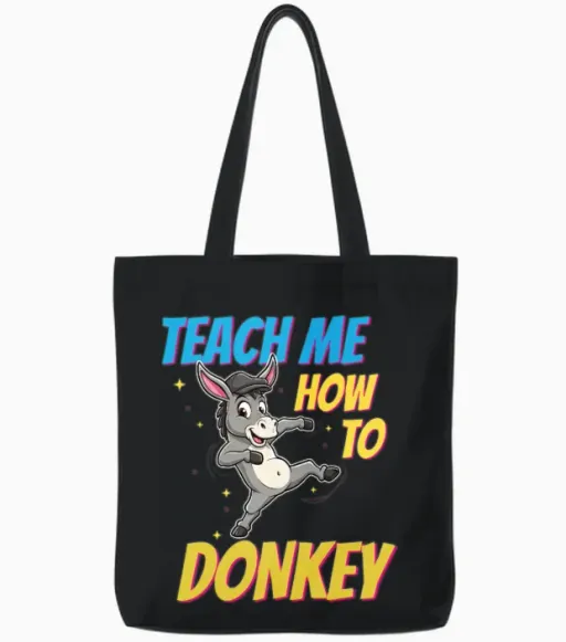 Teach Me How to Donkey Funny Design Tote Bags in Black