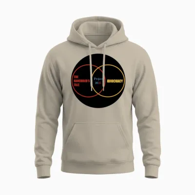 Project 2025, Idiocracy and the Handmaid's Tale Unisex Hoodie - Sand