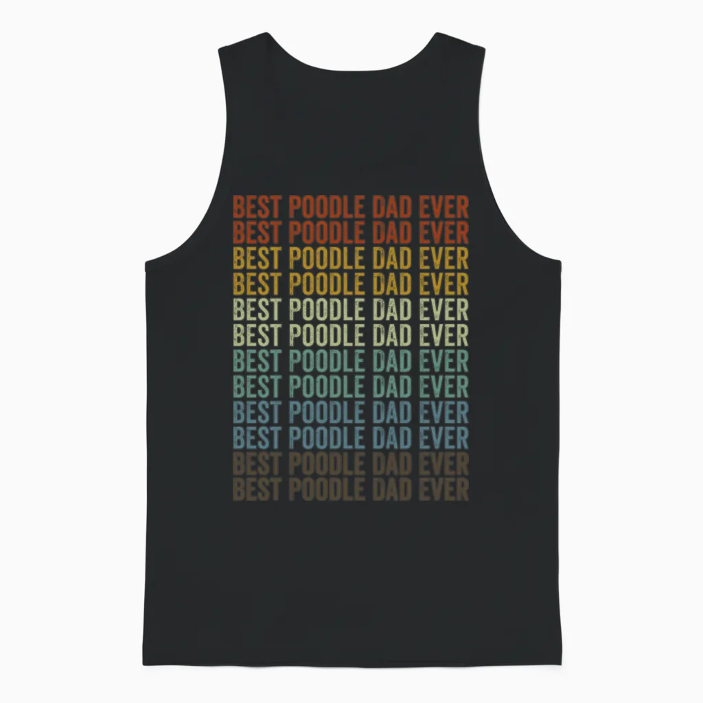 Best Poodle Dad Ever Poodle Dog Dog Lover Dog Dad Unisex Tank Top in Black