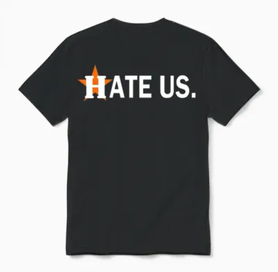 Hate Us Houston Astros Unisex T-Shirt - Black