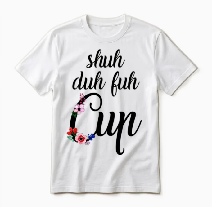 Shuh Duh Fuh Cup Flowers Floral & Botanical Gift Unisex T-Shirt in White