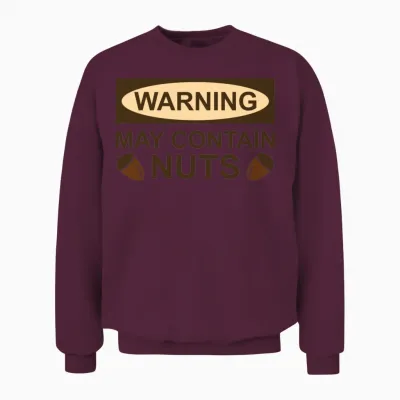 May Contain Nuts Unisex Sweatshirt - Maroon