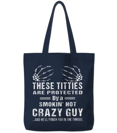 These Titties Are Protected by a Smokin' Hot Guy Tote Bags - Navy