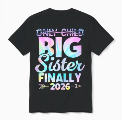 Only Child Expires 2026 Promoted to Big Sister Finally Unisex T-Shirt - Black