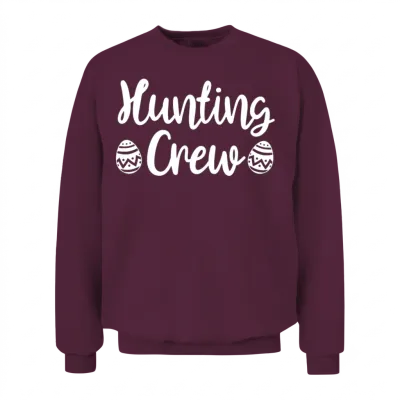Hunting Crew Quotes Funny Easter Day Egg Hunter Unisex Sweatshirt - Maroon