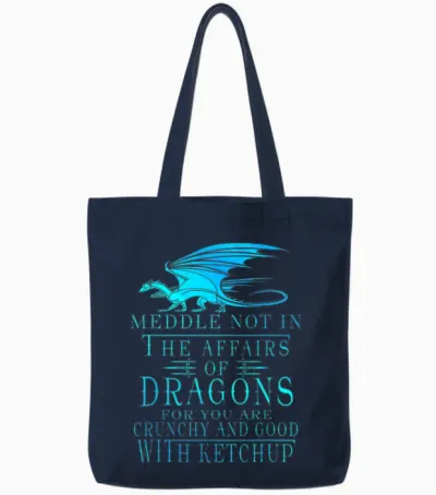 Meddle Not in the Affairs of Dragons Tote Bags - Navy