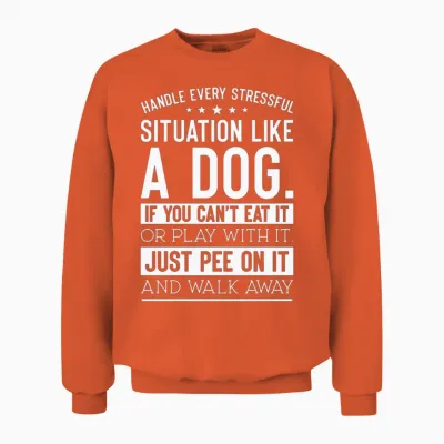 Handle Stress Like a Dog Dog Lover Unisex Sweatshirt - Orange