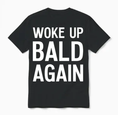 Funny Bald Joke Unisex T-Shirt - Black