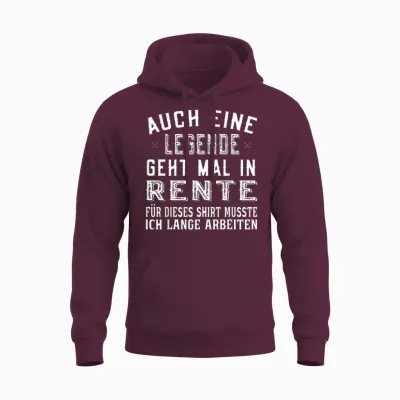 Auch Eine Legende Geht Mal in Rente Unisex Hoodie - Maroon