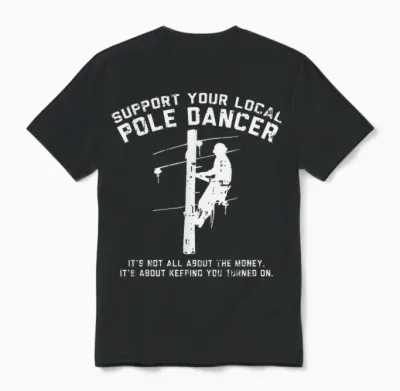 Support Local Pole Dancer Funny Electrician Lineman Gift T-Shirt Small Unisex T-Shirt - Black