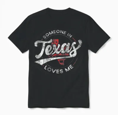 Someone in Texas Loves Me Texas Unisex T-Shirt - Black