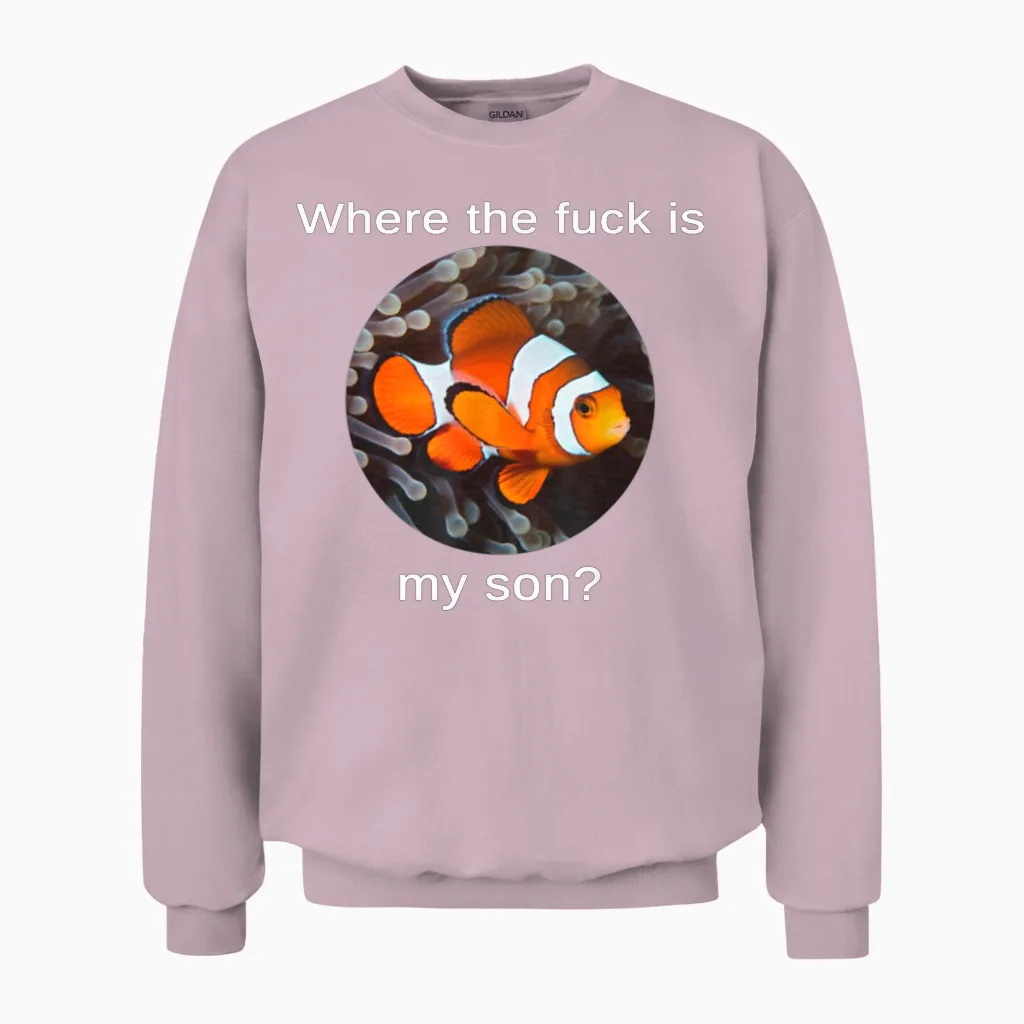 Where the Fuck Is My Son, Funny Clownfish Meme Unisex Sweatshirt in Light Pink