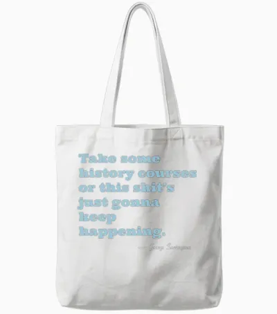 History Schmistory Tote Bags - White