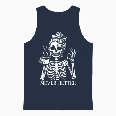 Messy Bun Drinking Coffee for Women Never Better Skeleton Unisex Tank Top - Navy
