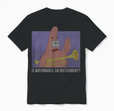 Spongebob Squarepants Patrick Is Mayonnaise an Instrument T-Shirt Small Unisex T-Shirt - Black