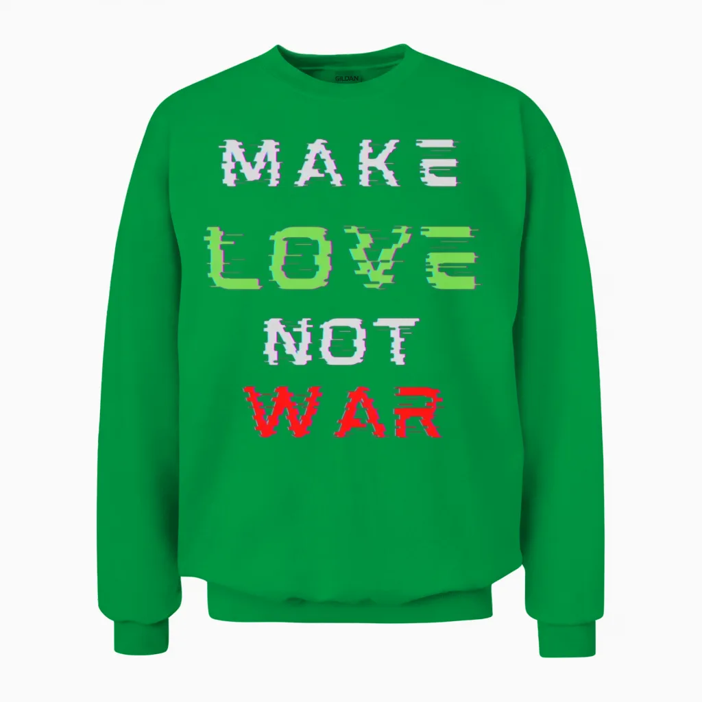Make Love Not War Unisex Sweatshirt - Irish Green