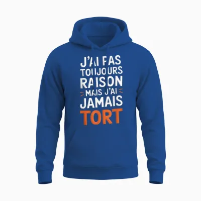 I'm Not Always Right but I've Never Tort Funny Humor Unisex Hoodie - Royal