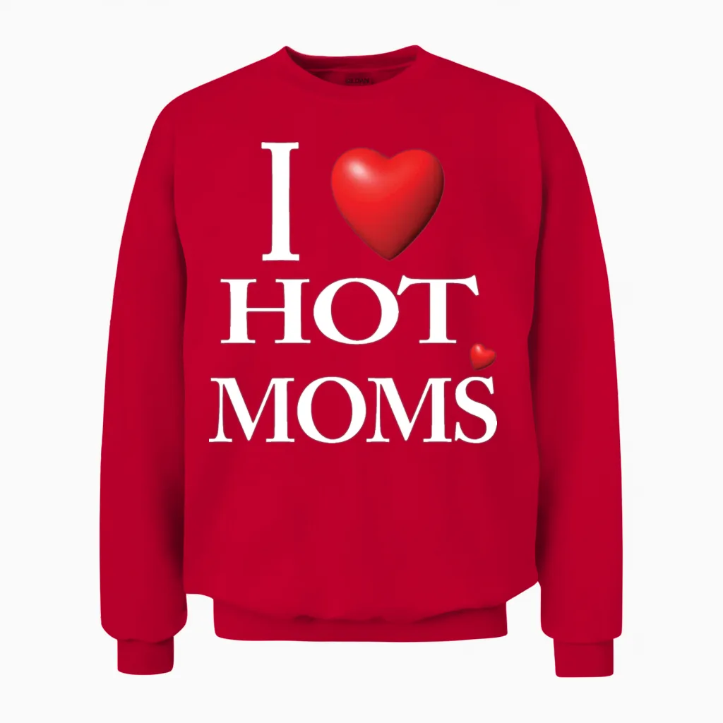 I Love Hot Moms Mom Unisex Sweatshirt in Red