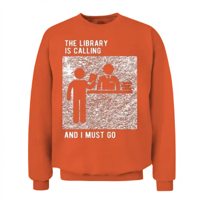 The Library Is Calling I Must Go Unisex Sweatshirt - Orange