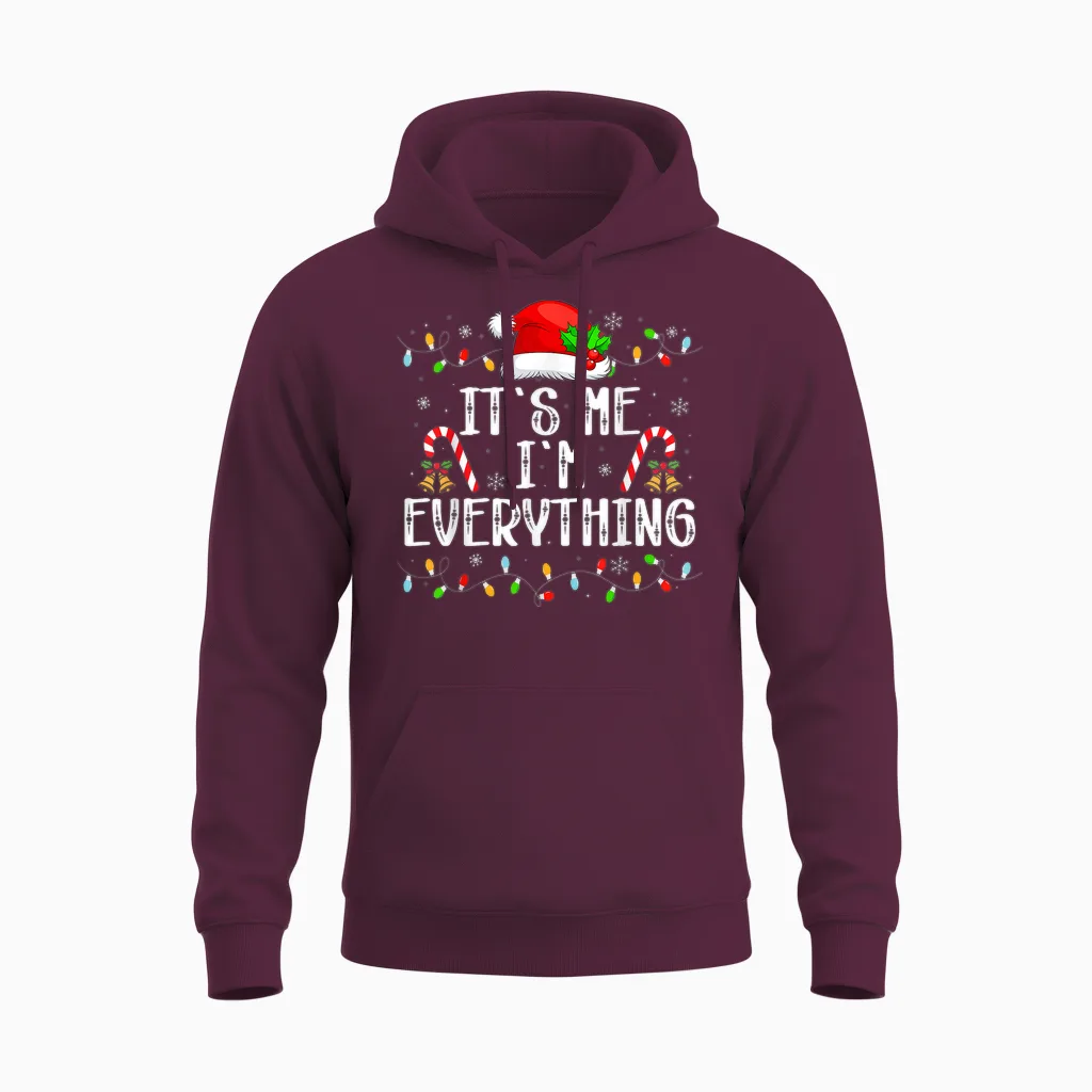 I Have Everything I Want for Christmas Its Me I'm Everything Unisex Hoodie in Maroon