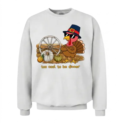 Too Cool to Be Dinner -Funny Turkey Thanksgiving Unisex Sweatshirt - White