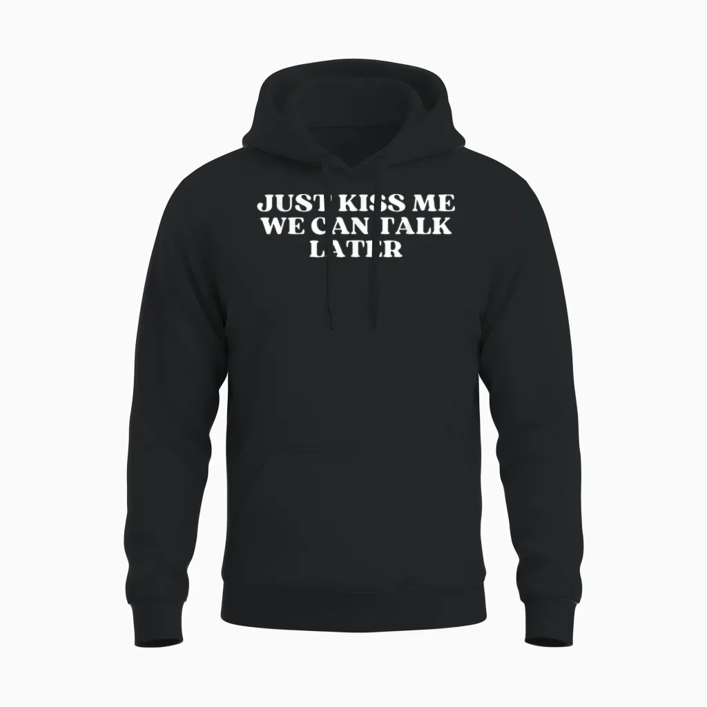 Just Kiss Me We Can Talk Later Y2k Aesthetic Unisex Hoodie in Black