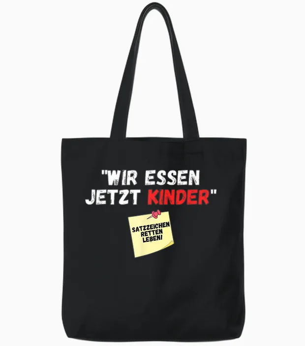 Wir Essen Jetzt Kinder Punctuation Mark Saved Life Slogan Witz T-Shirt, Black Tote Bags in Black