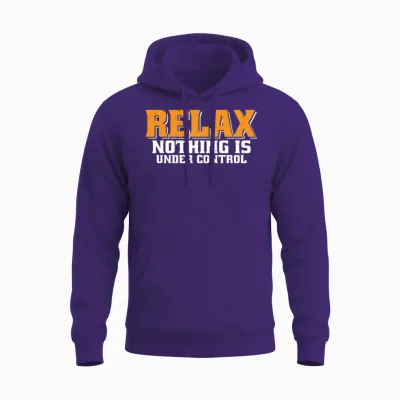 Relax, Nothing Is Under Control 34 Unisex Hoodie - Purple