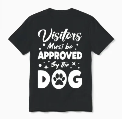 Visitors Approved by the Dog Dog Mom Dogfather Unisex T-Shirt - Black