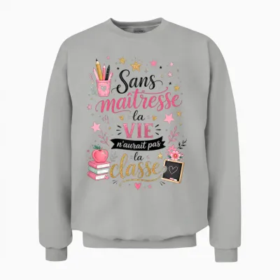 Gift Teacher School End of Year Original Humour La Classe Unisex Sweatshirt - Ash