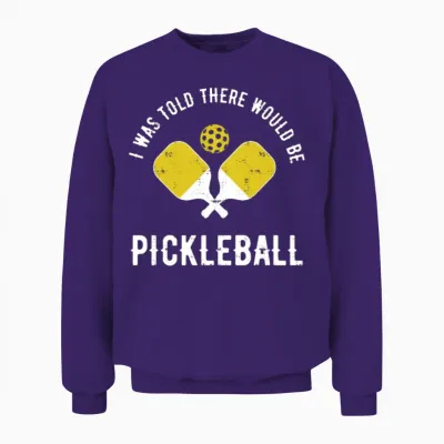 Was Told Pickleball Funny Dink Unisex Sweatshirt - Purple