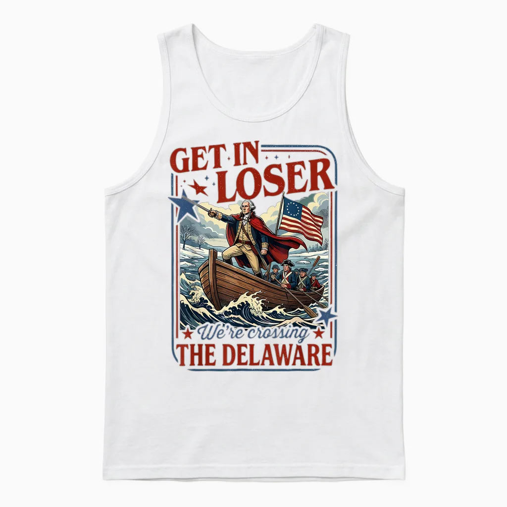 Get in Loser We're Crossing the Delaware 4th of July Unisex Tank Top in White