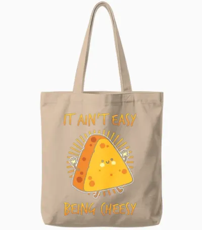 Cheese It Aint Easy Being Cheesy Tote Bags - Natural