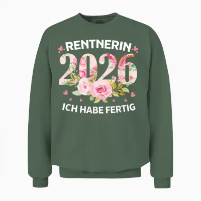 Rentnerin 2026 Ich Habe Fertig Unisex Sweatshirt - Military Green