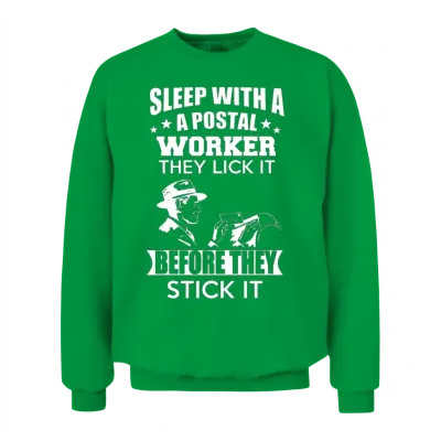 Postal Worker - They Lick It Before They Stick It Unisex Sweatshirt - Irish Green