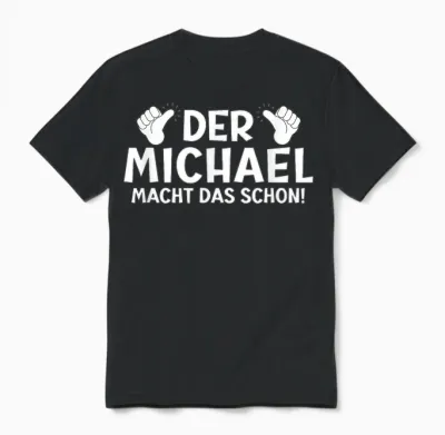 Lustiges Der Michael Macht Das Schon! Cooles Vornamen Herren Unisex T-Shirt - Black