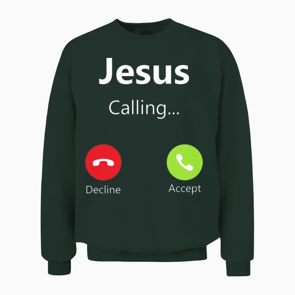 Jesus Calling Incoming Phone Call for Christian Unisex Sweatshirt in Forest