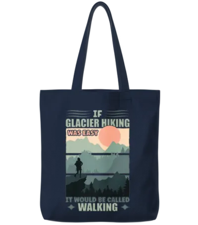 If Glacier Hiking Was Easy Tote Bags - Navy