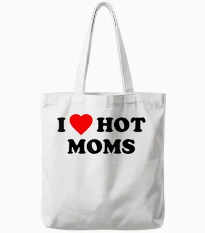 I Love Hot Moms T-Shirt I Heart Hot Moms T-Shirt, White Tote Bags - White