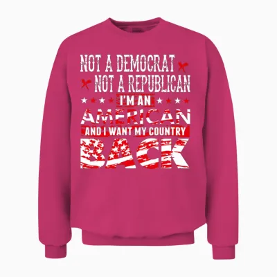 American - Not a Democrat Not a Republican I'm A Unisex Sweatshirt - Heliconia