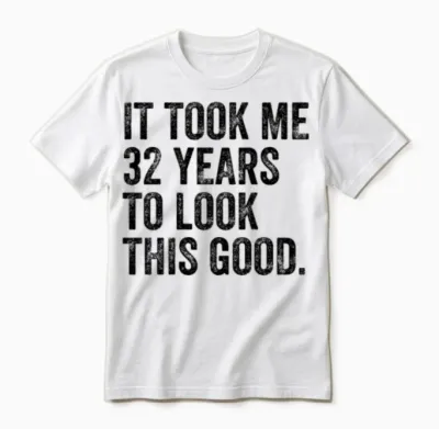 32 Years to Look This Good 32nd Birthday Unisex T-Shirt - White