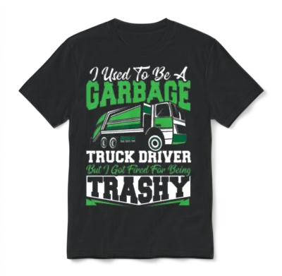 I Used to Be a Garbage Truck Driver Fired For Unisex T-Shirt - Black