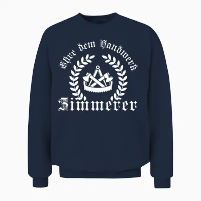 Ehre Dem Handwerk - Zimmerer ährenkranz Mit Zunftzeichen Unisex Sweatshirt - Navy