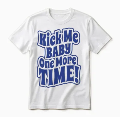Kick Me Baby One More Time Unisex T-Shirt - White